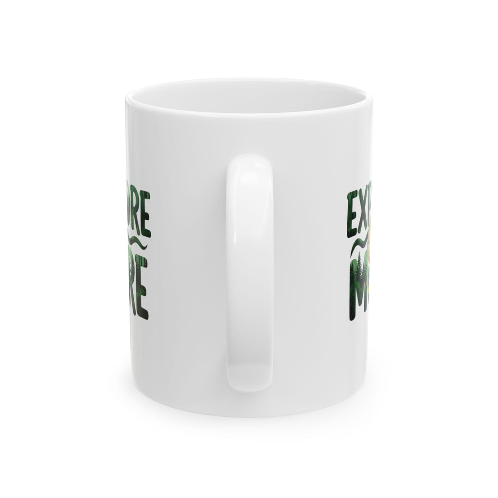 Explore More Nature Mug — Adventure Quote Ceramic Coffee Cup (11oz, 15oz)